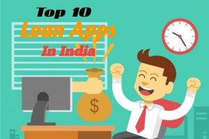 Here Are The List Of 10 Best Online Loan Apps In India