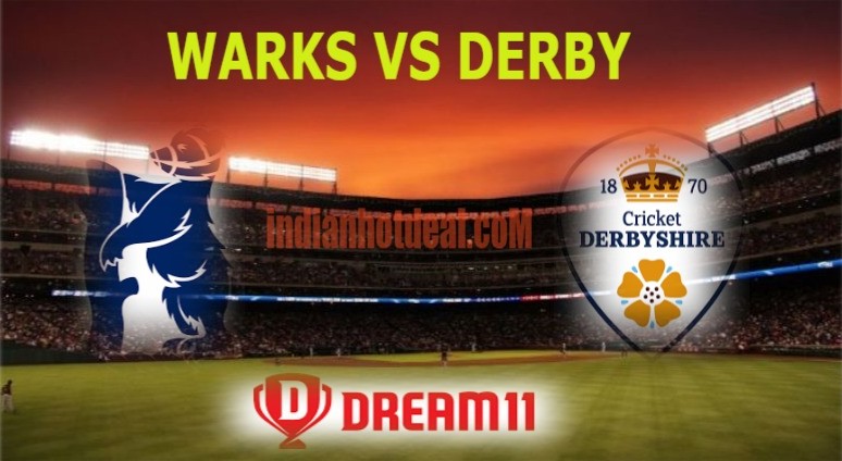 WARKS VS DERBY Dream11 Team Prediction, English T20 Blast 2019