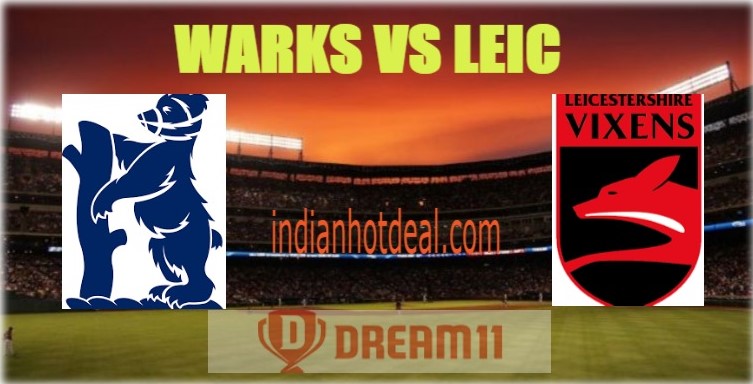 WARKS VS LEIC Dream11 Team Prediction, English T20 Blast 2019