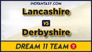 LAN vs DER Dream11 Team Prediction Today, English T20 Blast Team