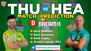 THU vs HEA Dream 11 Team Prediction Big Bash 2020-21 (100% Winning)