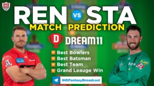 REN vs STA Dream11 Team Prediction 48th Match BBL 2021-2022 (100% Winning Team)