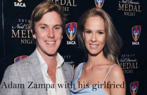Adam Zampa Full Biography, Australian Cricketer, Records, Height, Weight, Age, Wife, Family, & More
