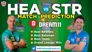 STR vs HEA Dream 11 Team Prediction Big Bash 2020-21 (100% Winning)