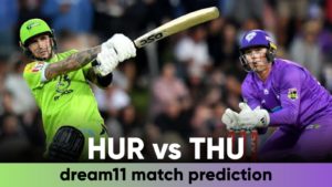THU vs HUR Dream11 Team Prediction 47th Match BBL 2021-2022 (100% Winning Team)