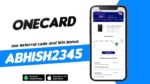 OneCard Referral Code