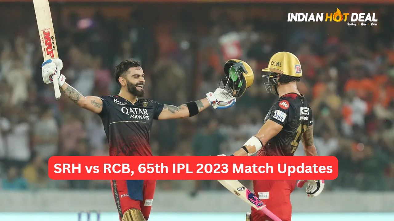 SRH vs RCB, 65th IPL 2023 Match Updates