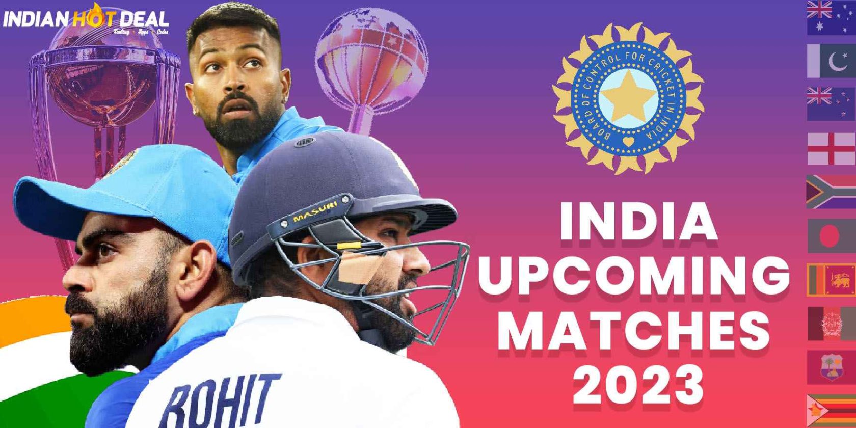 India Matches 2023 Full List of Schedule