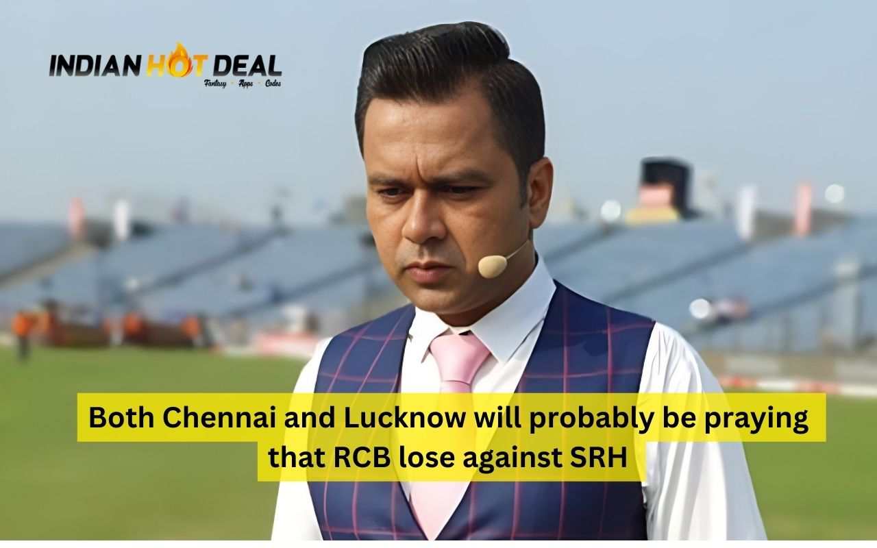 Both Chennai and Lucknow will probably be praying that RCB lose against SRH says Aakash Chopra