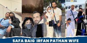 Irfan Pathan Wife - Safa Baig