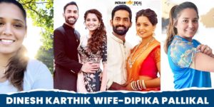 Dinesh Karthik Wife: Dipika Pallikal